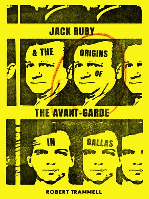 cover image of Jack Ruby and the Origins of the Avant-Garde in Dallas